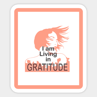 I am Living in Gratitude Sticker